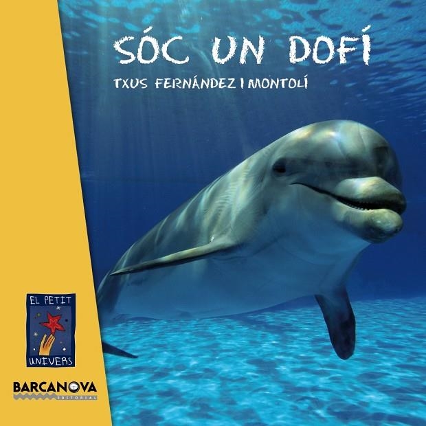 Sóc un dofí | 9788448935627 | Fernández i Montolí, Txus | Llibres.cat | Llibreria online en català | La Impossible Llibreters Barcelona