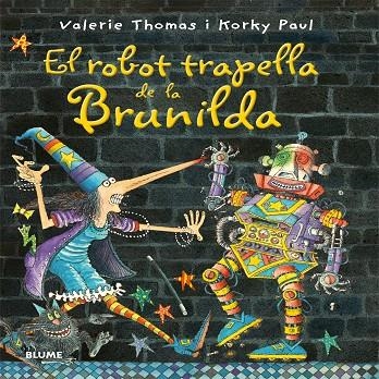 Bruixa Brunilda. El robot trapella de la Brunilda | 9788498018158 | Thomas, Valerie/Paul, Korky | Llibres.cat | Llibreria online en català | La Impossible Llibreters Barcelona