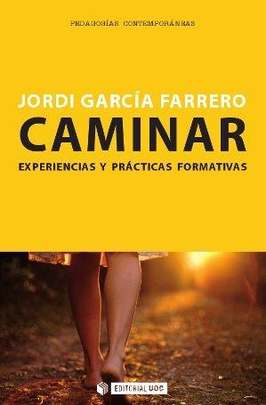 Caminar. Experiencias y prácticas formativas | 9788490641156 | García Farrero, Jordi | Llibres.cat | Llibreria online en català | La Impossible Llibreters Barcelona