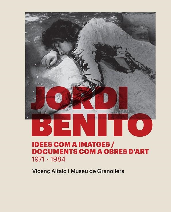 Jordi Benito. Idees com a imatges / Documents com a obres d'art (1971-1984) | 9788416033591 | Altaió, Vicenç/Museu de Granollers | Llibres.cat | Llibreria online en català | La Impossible Llibreters Barcelona