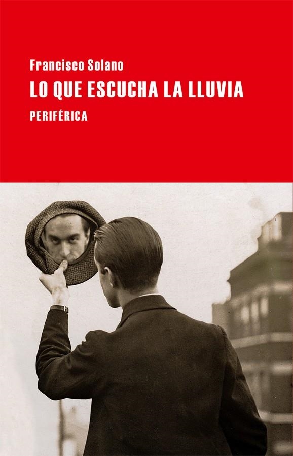 Lo que escucha la lluvia | 9788416291137 | Solano, Francisco | Llibres.cat | Llibreria online en català | La Impossible Llibreters Barcelona