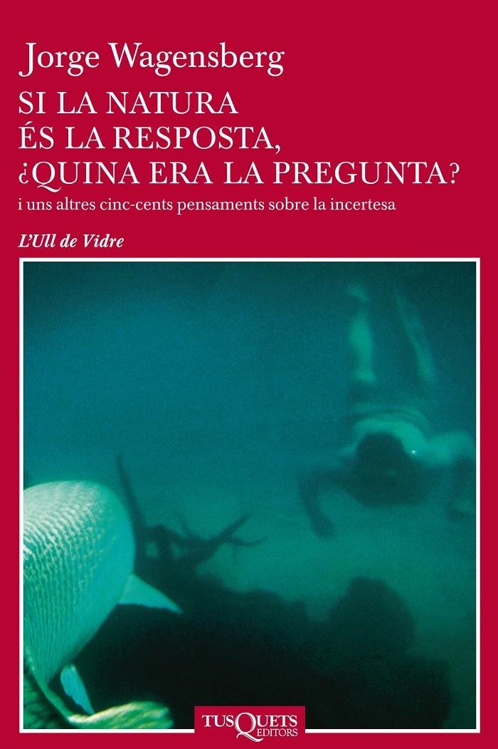 Si la natura és la resposta, ¿quina era la pregunta? | 9788490661185 | Wagensberg, Jorge | Llibres.cat | Llibreria online en català | La Impossible Llibreters Barcelona