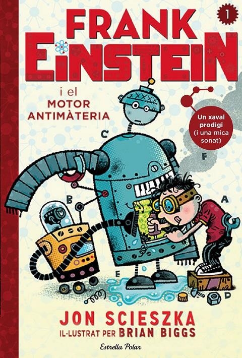 Frank Einstein i el motor antimatèria | 9788490578834 | Scieszka, Jon | Llibres.cat | Llibreria online en català | La Impossible Llibreters Barcelona