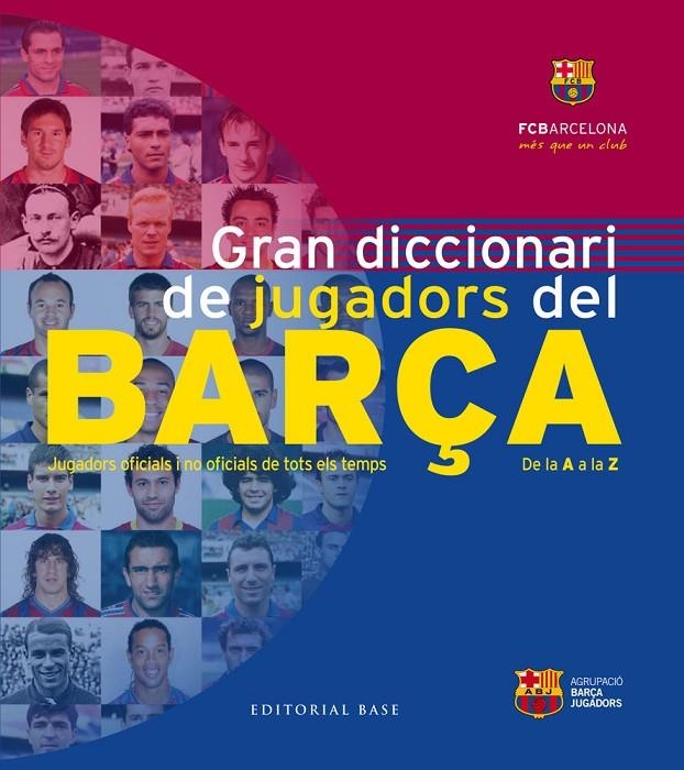 GRAN DICCIONARI DE JUGADORS DEL BARÇA | 9788416166626 | Closa, Toni/Pablo, Josep/Salas, José Alberto/Mas, Jordi | Llibres.cat | Llibreria online en català | La Impossible Llibreters Barcelona