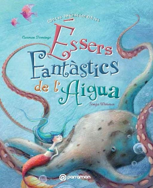 Éssers Fantàstics de l'Aigua | 9788434240667 | Domingo Soriano, Carmen/Wimmer, Sonja | Llibres.cat | Llibreria online en català | La Impossible Llibreters Barcelona