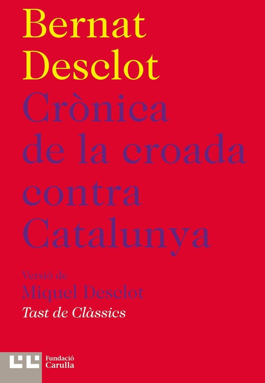 CRÒNICA DE LA CROADA CONTRA CATALUNYA | 9788472267909 | Bernat Desclot | Llibres.cat | Llibreria online en català | La Impossible Llibreters Barcelona