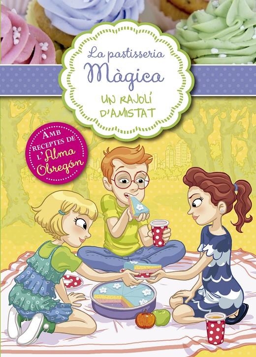 La pastisseria màgica 3 - Un rajolí d'amistat | 9788420482774 | Berello, Alessandra | Llibres.cat | Llibreria online en català | La Impossible Llibreters Barcelona