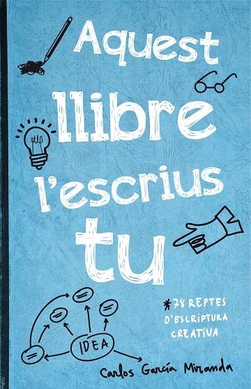 Aquest llibre l'escrius tu | 9788416297306 | Carlos García Miranda | Llibres.cat | Llibreria online en català | La Impossible Llibreters Barcelona