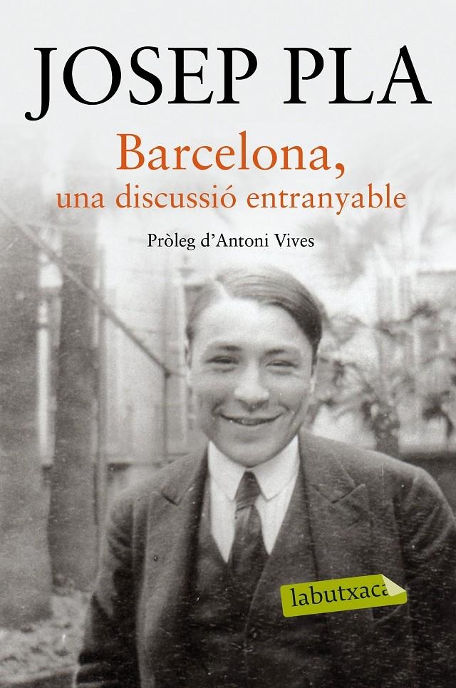 Barcelona, una discussió entranyable | 9788416334360 | Pla, Josep | Llibres.cat | Llibreria online en català | La Impossible Llibreters Barcelona