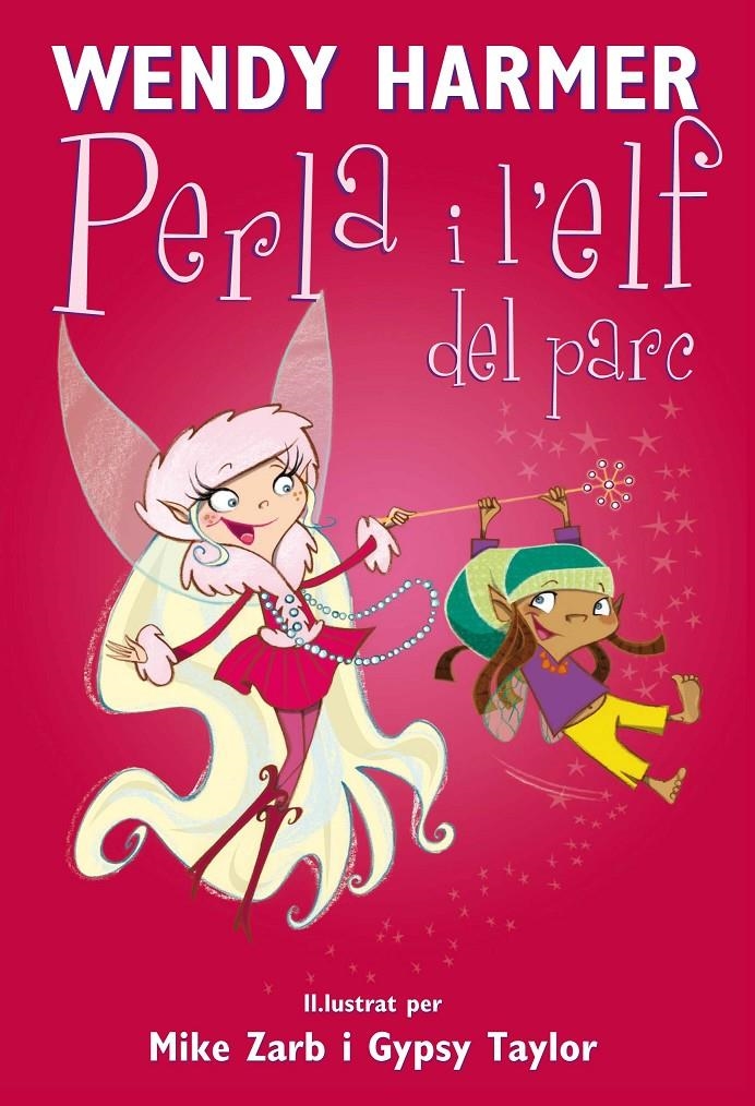 La Perla 5 - La Perla i l'elf del parc | 9788448842222 | Harmer, Wendy / Taylor, Gypsy / Zarb, Mike | Llibres.cat | Llibreria online en català | La Impossible Llibreters Barcelona