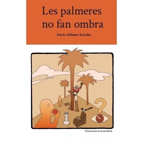 Les palmeres no fan ombra | 9788494345623 | Alfonso Xaruba, Enric | Llibres.cat | Llibreria online en català | La Impossible Llibreters Barcelona