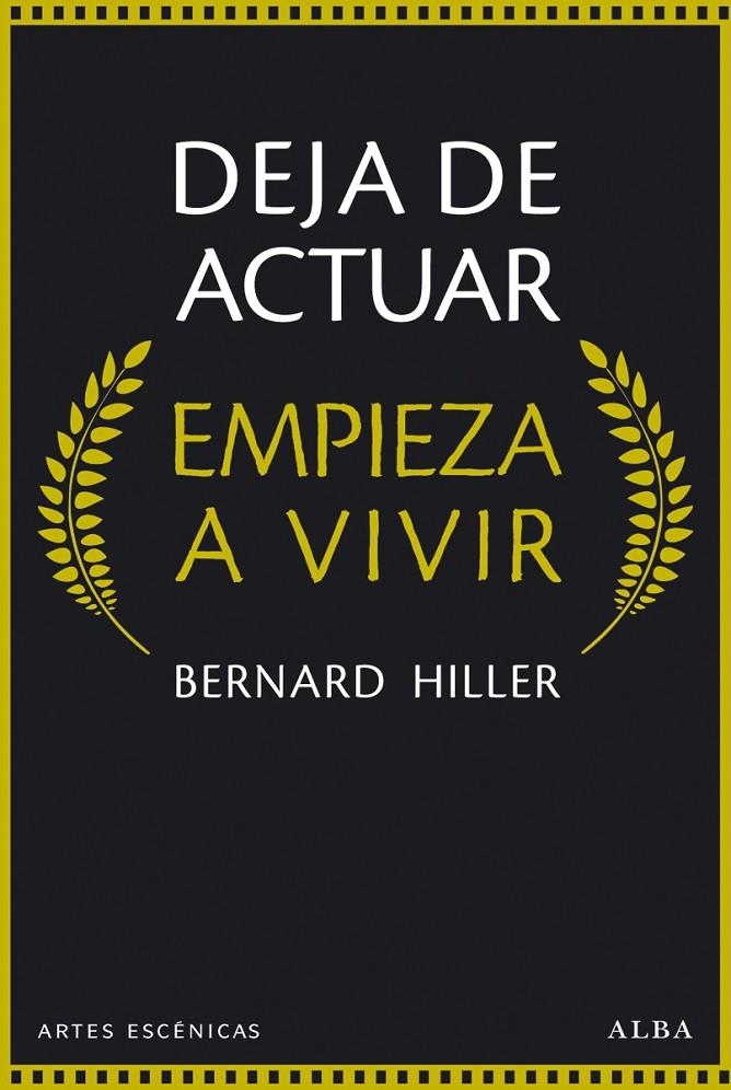 Deja de actuar, empieza a vivir | 9788490651148 | Hiller, Bernard | Llibres.cat | Llibreria online en català | La Impossible Llibreters Barcelona