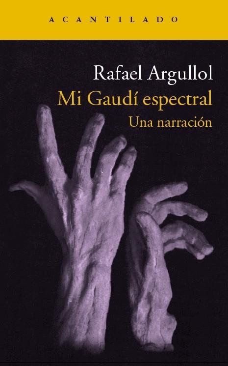 Mi Gaudí espectral | 9788416011650 | Argullol Murgadas, Rafael | Llibres.cat | Llibreria online en català | La Impossible Llibreters Barcelona