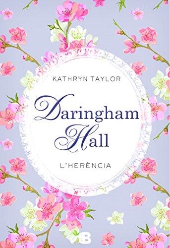 Daringham Hall. L'herència | 9788466657266 | Taylor, Kathryn | Llibres.cat | Llibreria online en català | La Impossible Llibreters Barcelona