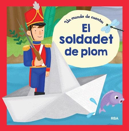 Un món de contes: El soldadet de plom | 9788427209336 | , REDACCION RBA LIBROS, S.A. | Llibres.cat | Llibreria online en català | La Impossible Llibreters Barcelona