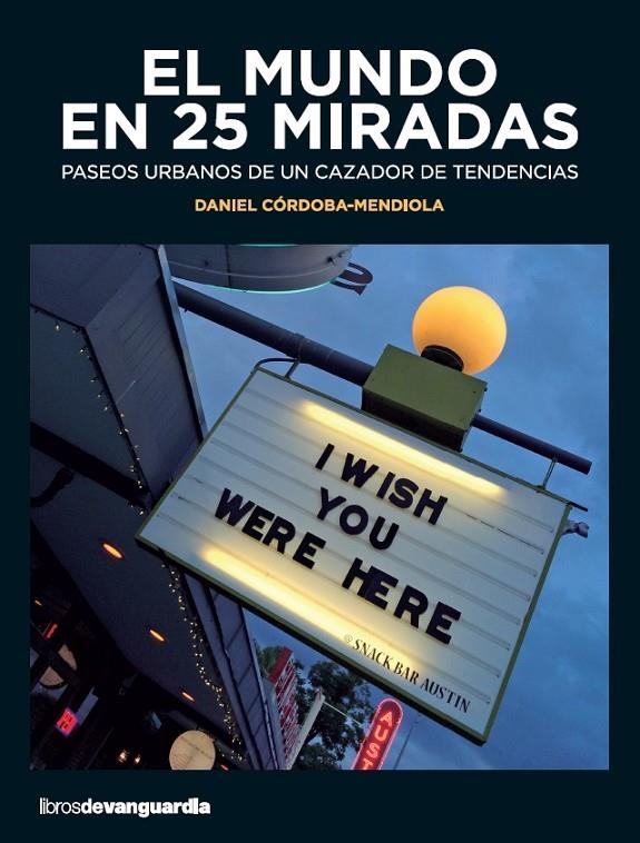 EL MUNDO EN 25 MIRADAS | 9788416372010 | Cordoba-Mendiola, Daniel | Llibres.cat | Llibreria online en català | La Impossible Llibreters Barcelona