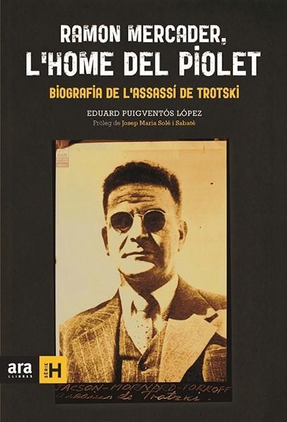 Ramon Mercader, l'home del piolet | 9788415642886 | Puigventós i López, Eduard | Llibres.cat | Llibreria online en català | La Impossible Llibreters Barcelona