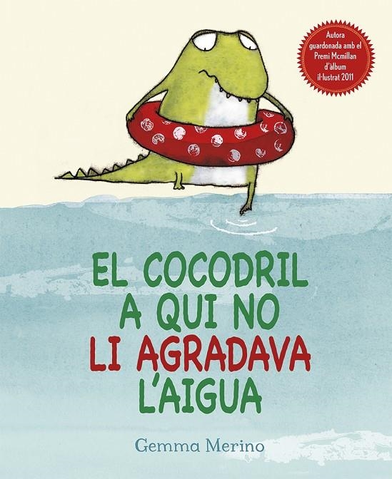 El cocodril a qui no li agradava l'aigua | 9788416117307 | MERINO, GEMMA | Llibres.cat | Llibreria online en català | La Impossible Llibreters Barcelona