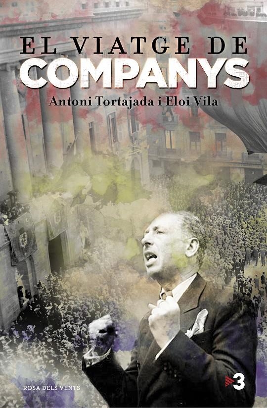 El viatge de Companys | 9788416430024 | Tortajada, Toni / Vila, Eloi | Llibres.cat | Llibreria online en català | La Impossible Llibreters Barcelona