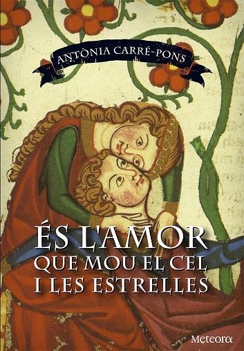 És l'amor que mou el cel i les estrelles | 9788494362965 | Carré-Pons, Antònia | Llibres.cat | Llibreria online en català | La Impossible Llibreters Barcelona