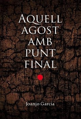 Aquell agost amb punt final | 9788490263228 | García Navarro, Joan Josep | Llibres.cat | Llibreria online en català | La Impossible Llibreters Barcelona