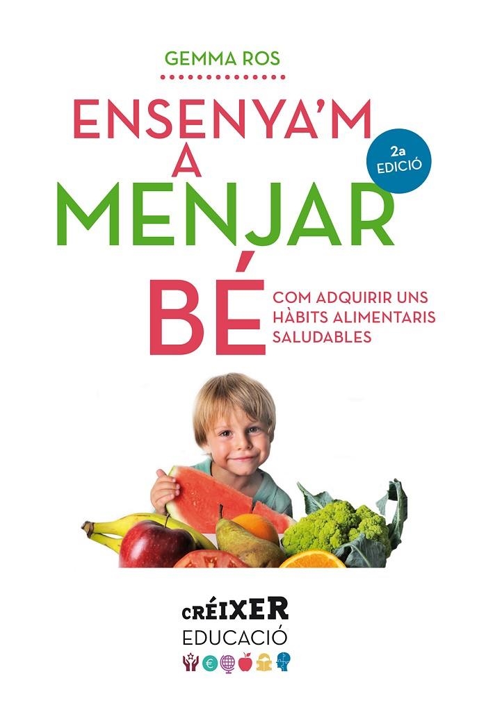 ENSENYA'M A MENJAR BÉ | 9788498837797 | Ros, Gemma | Llibres.cat | Llibreria online en català | La Impossible Llibreters Barcelona