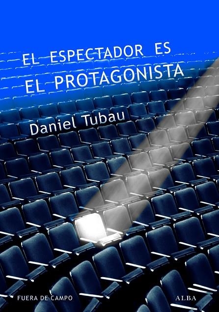 El espectador es el protagonista | 9788490651315 | Tubau García, Daniel | Llibres.cat | Llibreria online en català | La Impossible Llibreters Barcelona