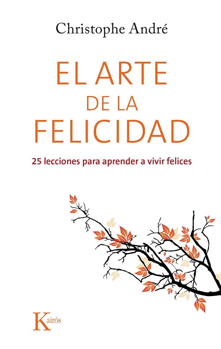 El arte de la felicidad | 9788499884615 | André, Christophe | Llibres.cat | Llibreria online en català | La Impossible Llibreters Barcelona