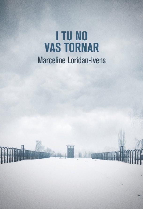 I tu no vas tornar | 9788490265499 | Loridan-Ivens, Marceline | Llibres.cat | Llibreria online en català | La Impossible Llibreters Barcelona