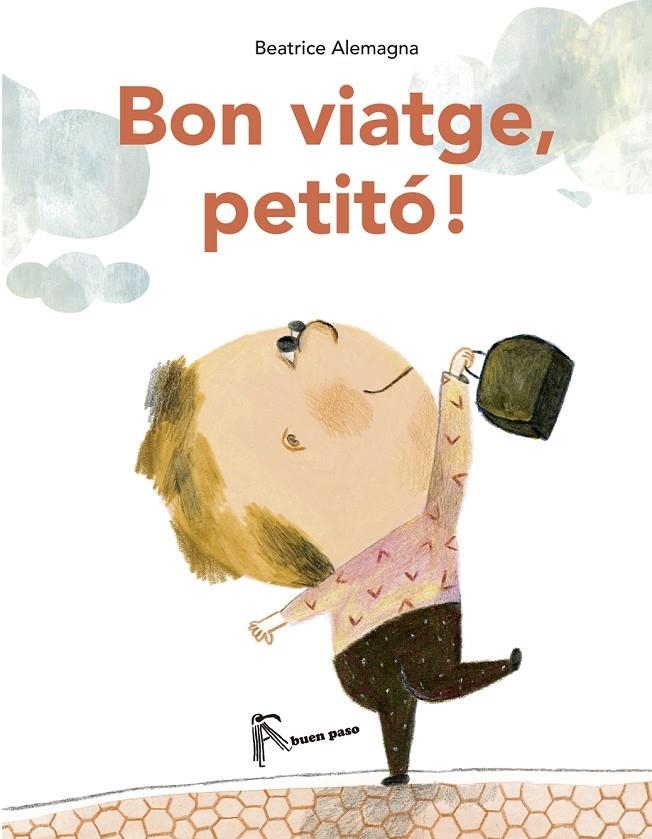 Bon viatge, petitó! | 9788494285493 | Alemagna, Beatrice | Llibres.cat | Llibreria online en català | La Impossible Llibreters Barcelona