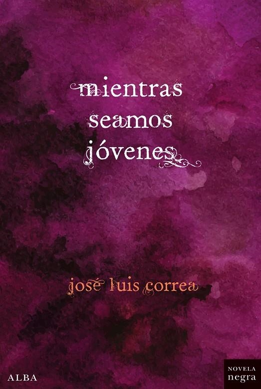 Mientras seamos jóvenes | 9788490651407 | Correa Santana, José Luis | Llibres.cat | Llibreria online en català | La Impossible Llibreters Barcelona