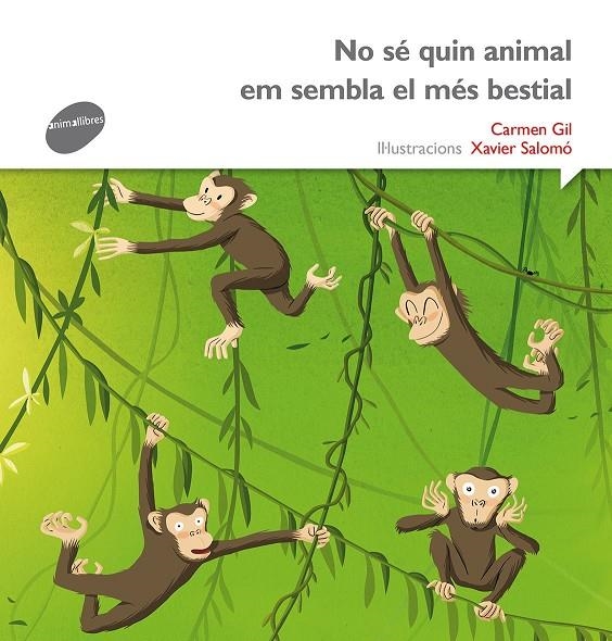 NO SÉ QUIN ANIMAL EM SEMBLA EL MÉS BESTIAL | 9788415975496 | Gil Martínez, Carmen | Llibres.cat | Llibreria online en català | La Impossible Llibreters Barcelona