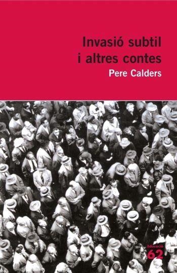 Invasió subtil i altres contes | 9788415954019 | Calders, Pere | Llibres.cat | Llibreria online en català | La Impossible Llibreters Barcelona