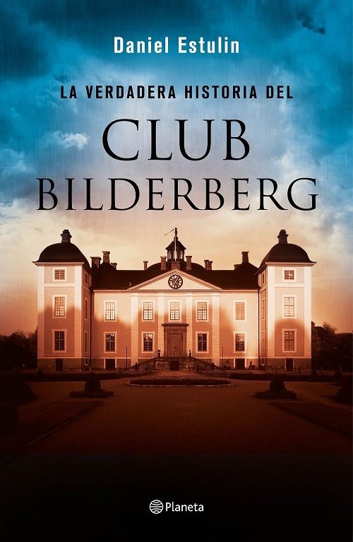 LA HISTORIA DEFINITIVA DEL CLUB BILDERBERG | 9788408146667 | Estulin, Daniel | Llibres.cat | Llibreria online en català | La Impossible Llibreters Barcelona