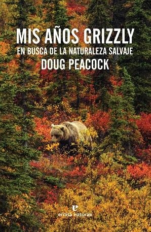 Mis años grizzly | 9788416544011 | Peacock, Doug | Llibres.cat | Llibreria online en català | La Impossible Llibreters Barcelona