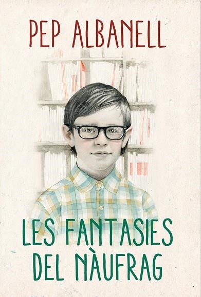 Les fantasies del nàufrag | 9788490265437 | Albanell Tortades, Pep | Llibres.cat | Llibreria online en català | La Impossible Llibreters Barcelona