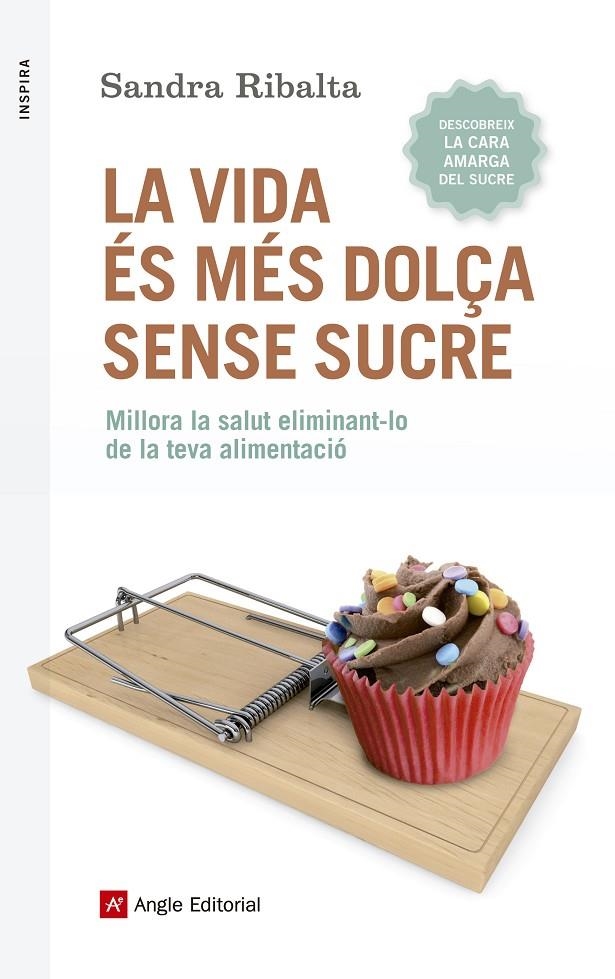 La vida és més dolça sense sucre | 9788416139675 | Ribalta Peralba, Sandra | Llibres.cat | Llibreria online en català | La Impossible Llibreters Barcelona