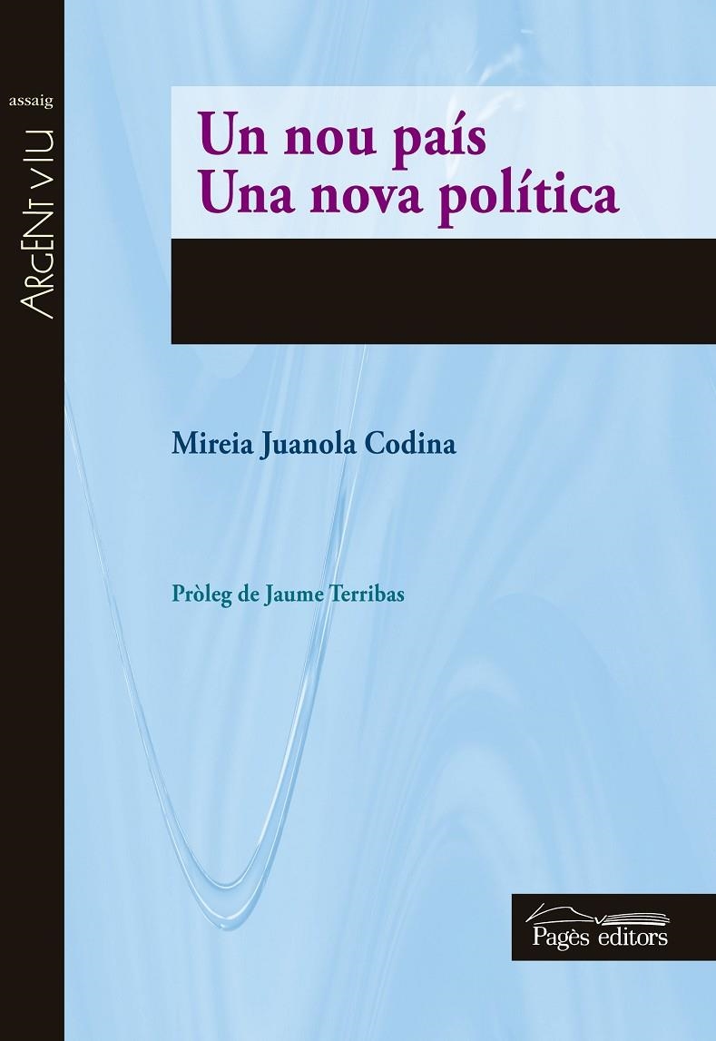 Un nou país. Una nova política | 9788499756592 | Juanola Codina, Mireia | Llibres.cat | Llibreria online en català | La Impossible Llibreters Barcelona