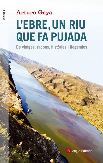 L'Ebre, un riu que fa pujada | 9788416139705 | Gaya, Arturo | Llibres.cat | Llibreria online en català | La Impossible Llibreters Barcelona