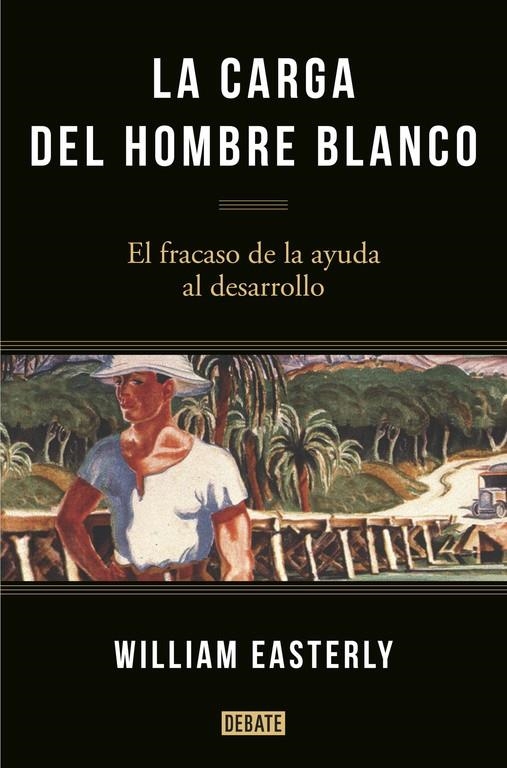 La carga del hombre blanco | 9788499925134 | EASTERLY,WILLIAM | Llibres.cat | Llibreria online en català | La Impossible Llibreters Barcelona