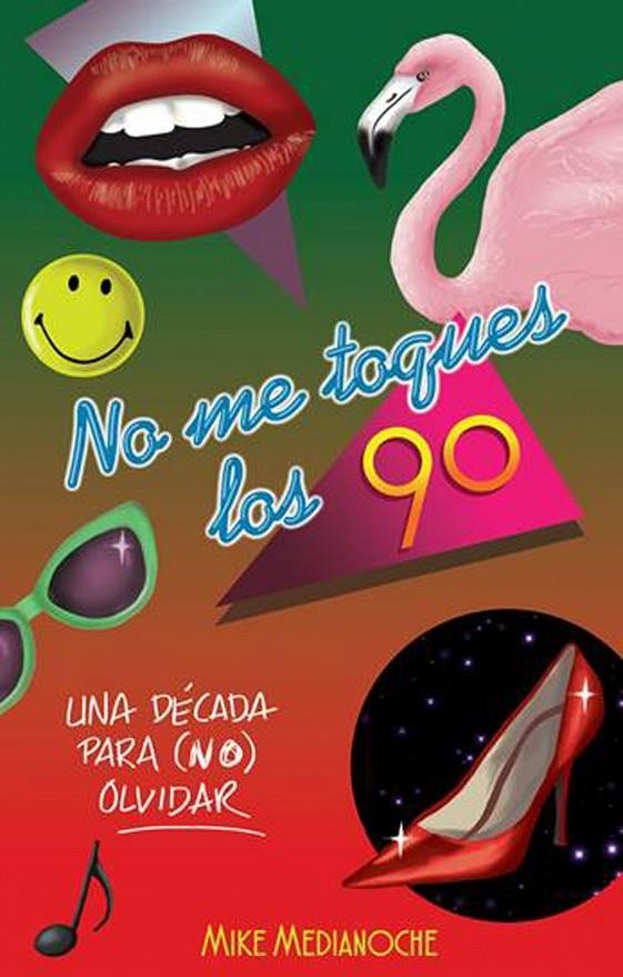 No me toques los 90 | 9788499189550 | Medianoche, Mike | Llibres.cat | Llibreria online en català | La Impossible Llibreters Barcelona