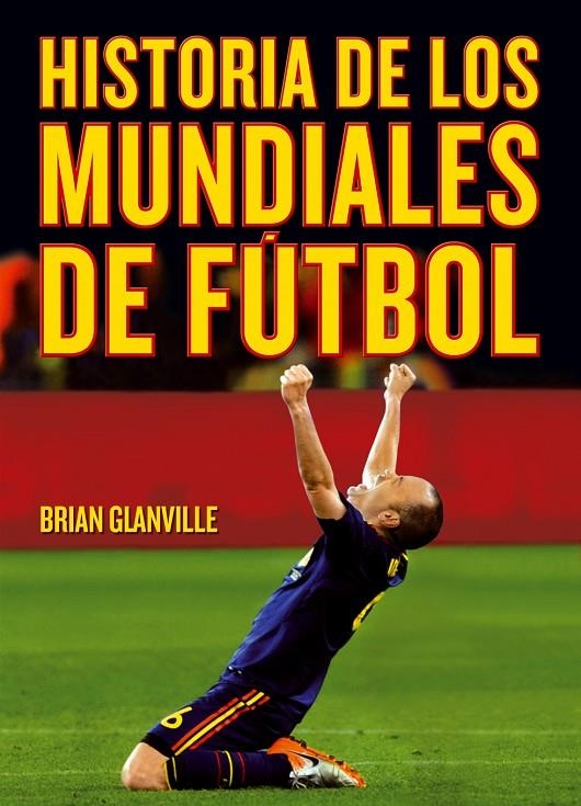 Historia de los Mundiales de fútbol | 9788415405764 | Glanville, Brian | Llibres.cat | Llibreria online en català | La Impossible Llibreters Barcelona