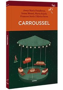 CaRRoussel | 9788494373640 | Fonalleras i Codony, Josep Maria/Monsó i Fornell, Imma/Rojals del Àlamo, Marta/Serés i Guillén, Fran | Llibres.cat | Llibreria online en català | La Impossible Llibreters Barcelona