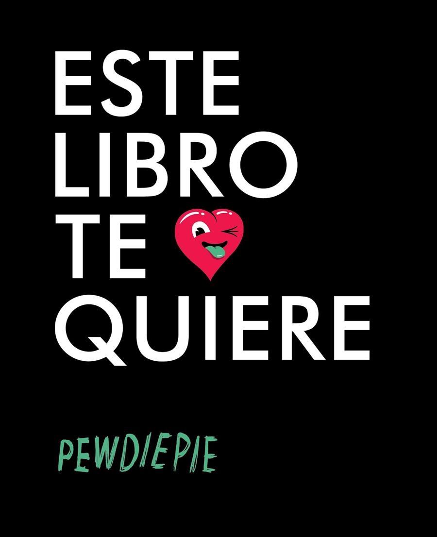 ESTE LIBRO TE QUIERE | 9788416420063 | Pewdiepie | Llibres.cat | Llibreria online en català | La Impossible Llibreters Barcelona