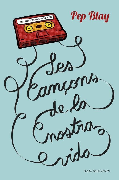 Les cançons de la nostra vida | 9788416430123 | BLAY, PEP | Llibres.cat | Llibreria online en català | La Impossible Llibreters Barcelona