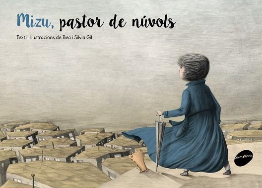 MIZU, EL PASTOR DELS NÚVOLS | 9788415975731 | Gil Gómez, Bea/Gil Gómez, Silvia | Llibres.cat | Llibreria online en català | La Impossible Llibreters Barcelona