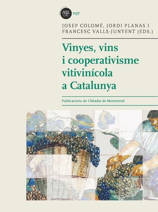 Vinyes, vins i cooperativisme vitivinícola a Catalunya | 9788498837827 | Varios autores | Llibres.cat | Llibreria online en català | La Impossible Llibreters Barcelona