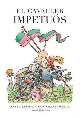 El cavaller impetuós | 9788426142559 | Bachelet, Gilles | Llibres.cat | Llibreria online en català | La Impossible Llibreters Barcelona