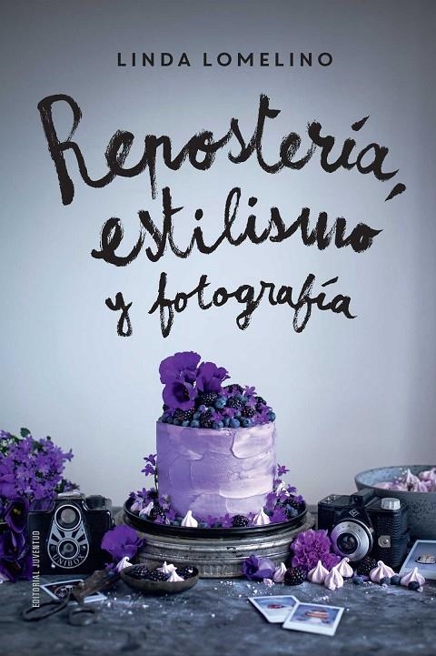 Repostería, estilismo y fotografía | 9788426142504 | Lomelino, Linda | Llibres.cat | Llibreria online en català | La Impossible Llibreters Barcelona