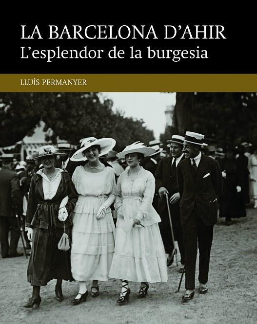 L'esplendor de la burgesia | 9788416139460 | Permanyer Lladós, Lluís | Llibres.cat | Llibreria online en català | La Impossible Llibreters Barcelona